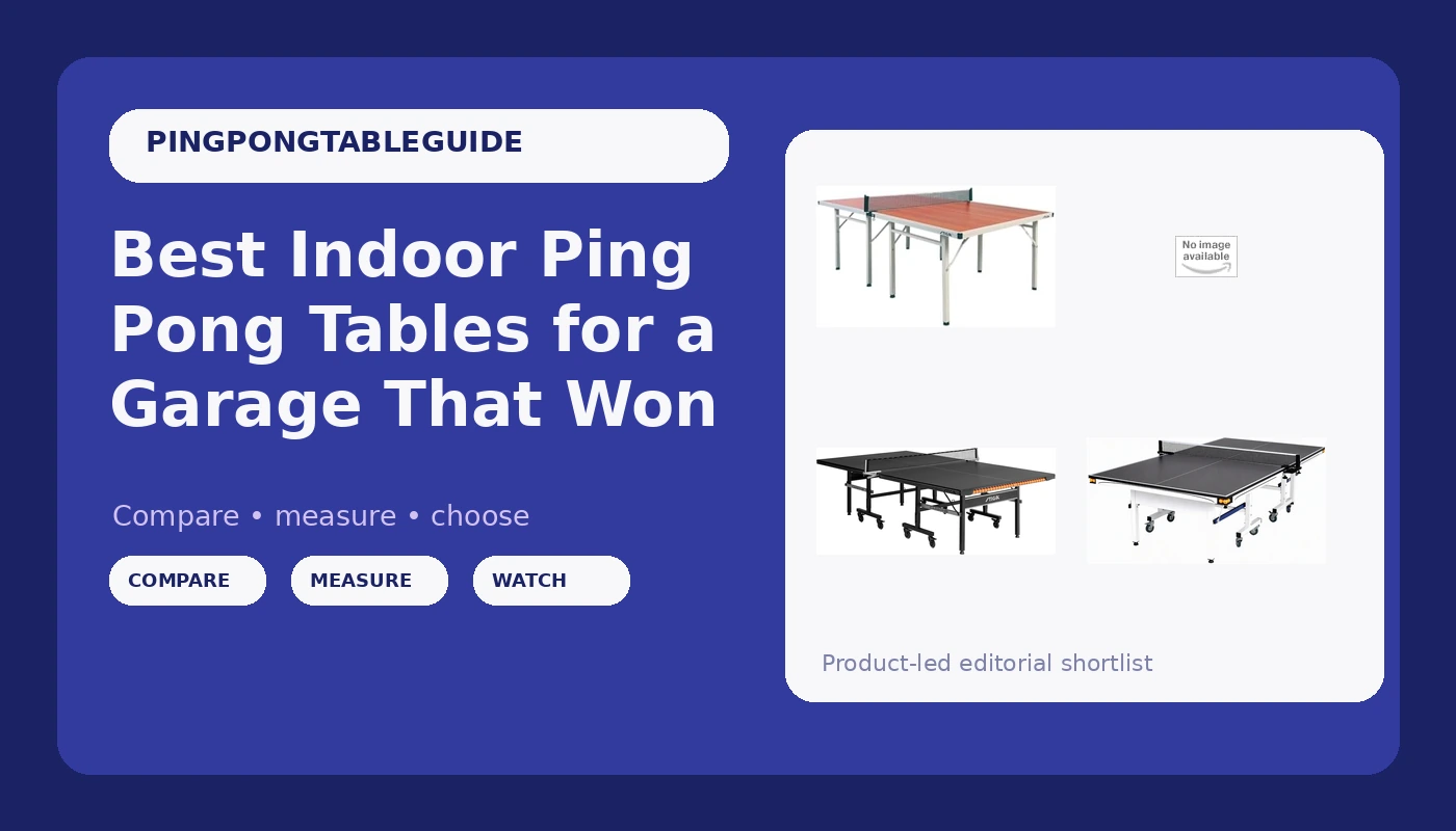 Best Indoor Ping Pong Tables for a Garage That Won't Warp