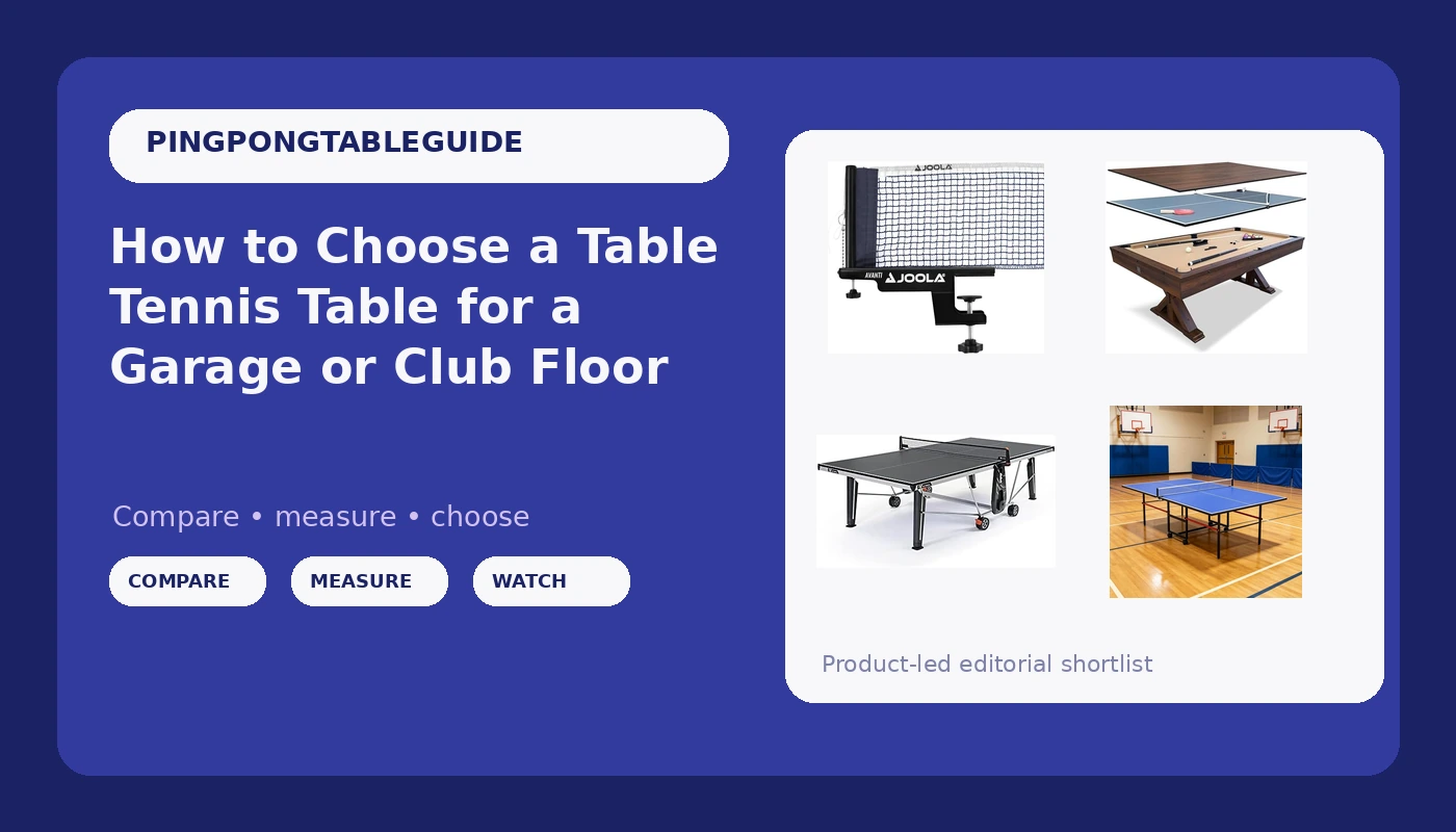 How to Choose a Table Tennis Table for a Garage or Club Floor