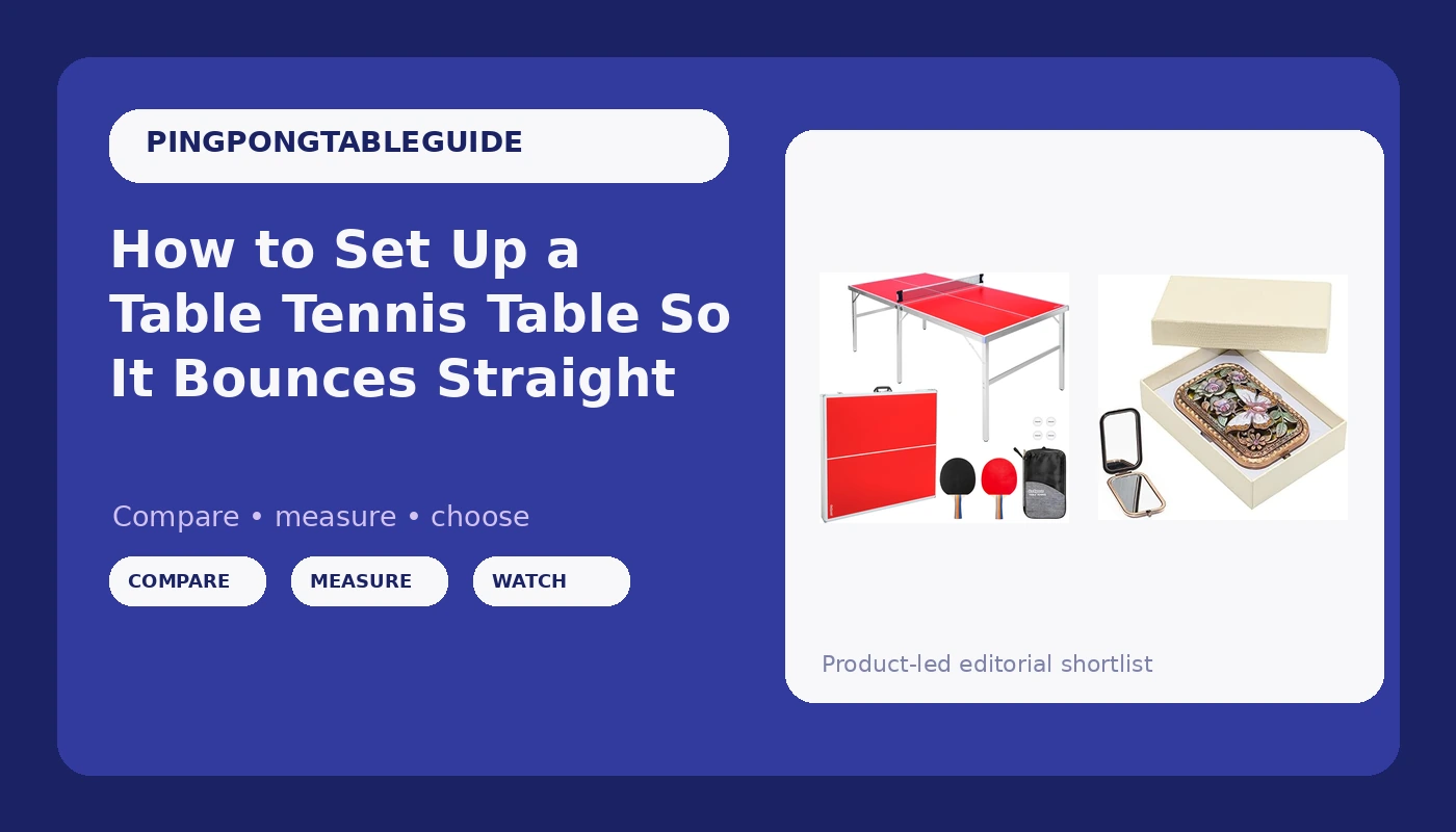 How to Set Up a Table Tennis Table So It Bounces Straight